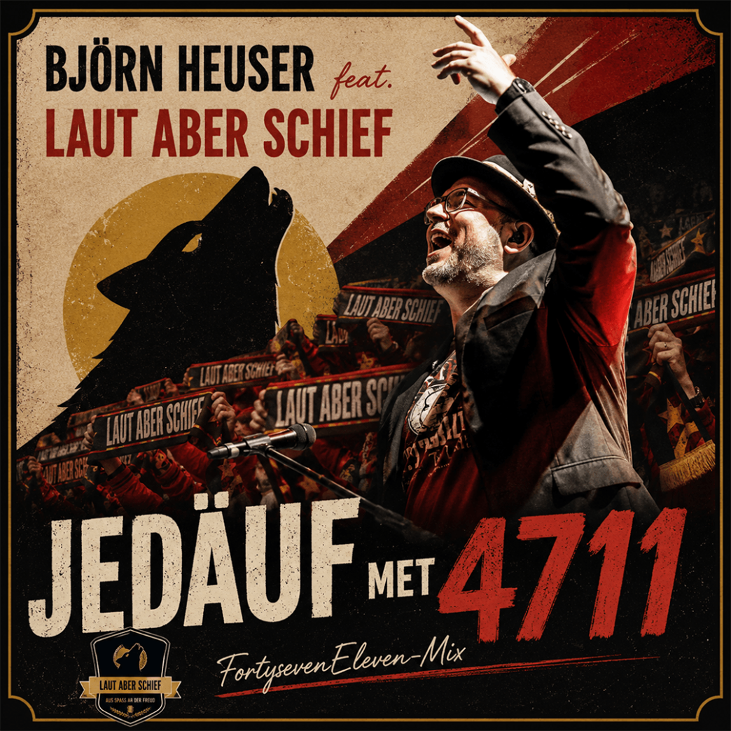 Björn Heuser, Laut aber Schief – "Jedäuf met 4711"-Cover