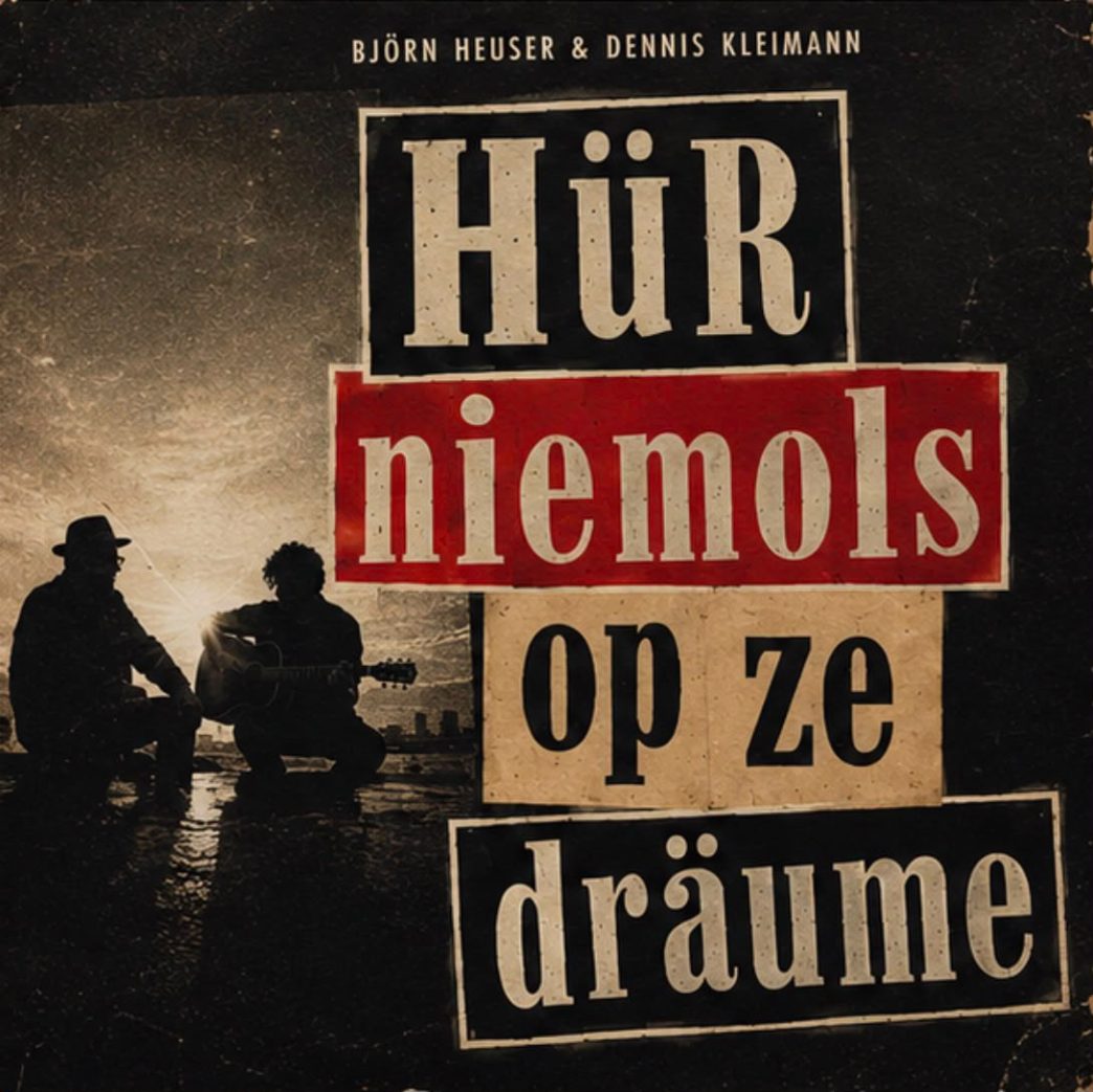 Björn Heuser, Dennis Kleimann – "Hür niemols op ze dräume"-Cover