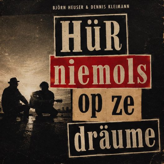 Björn Heuser, Dennis Kleimann – "Hür niemols op ze dräume"-Cover